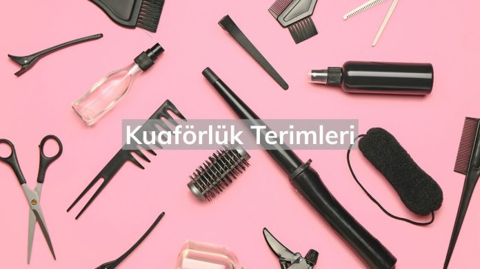 kuaförlük terimleri