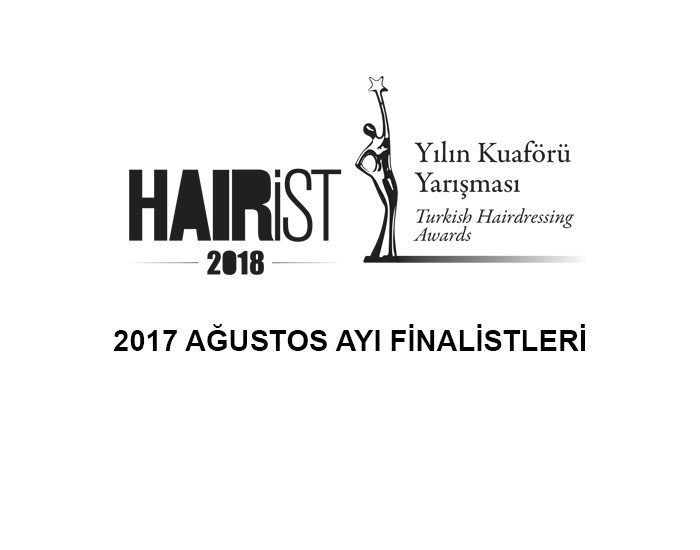 Hairist Yılın Kuaförü Yarışması 2018 Ağustos 2017 Finalistleri
