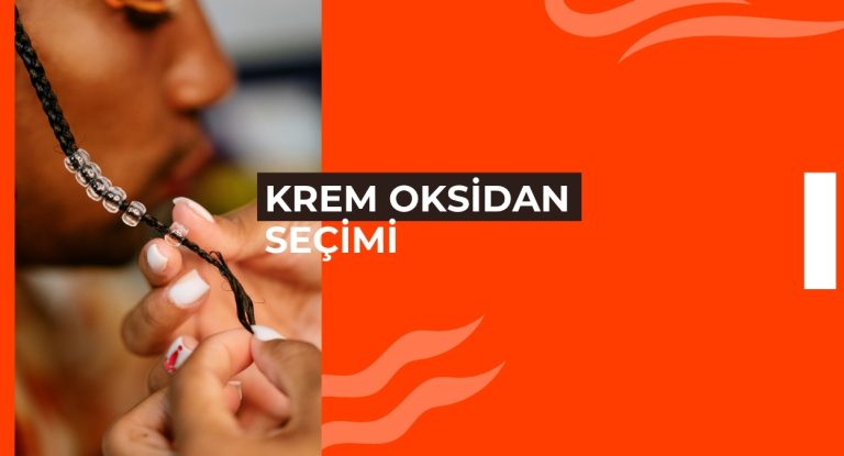 KREM OKSİDAN SEÇİMİ