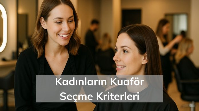 kuaför seçme kriterleri